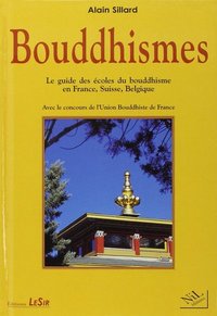 BOUDDHISMES LE GUIDE DES ECOLES DU BOUDDHISME EN FRANCE, SUISSE, BELGIQUE