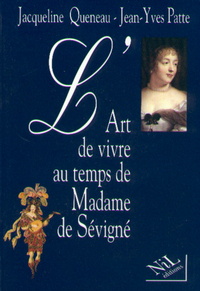 L'art de vivre au temps de Madame de Sévigné