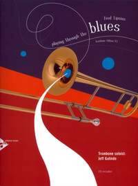 PLAYING THROUGH THE BLUES - TROMBONE TROMBONE +CD