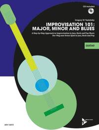 IMPROVISATION 101: MAJOR, MINOR AND BLUES GUITARE +CD