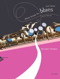 PLAYING THROUGH THE BLUES - ALTO SAXOPHONE SAXOPHONE +CD