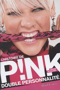 DOUBLE PERSONNALITE, L'HISTOIRE DE PINK, 2E ED. ACTUALISEE