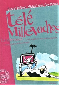 TELE MILLEVACHES : LA TELEVISION QUI SE MELE DE CEUX QUI LA REGARDENT (+1 DVD)