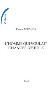 L'homme qui voulait changer d'étoile