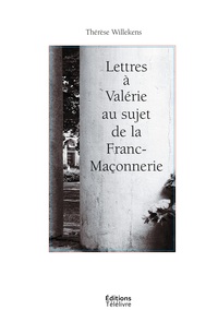 LETTRES A VALERIE AU SUJET DE LA FRANC-MACONNERIE