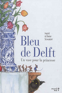 BLEU DE DELFT - UN VASE POUR LA PRINCESSE