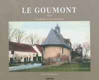 LE GOUMONT : 1815, CITADELLE DE LA MEMOIRE