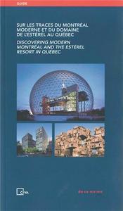 Sur les traces du Montréal moderne et du domaine de l'Estérel au Québec