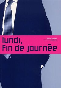 LUNDI, FIN DE JOURNEE - 1ERE PARTIE