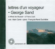 LETTRES D'UN VOYAGEUR/1CD - A ALFRED DE MUSSET,A FRANZ LISZT - AUDIO