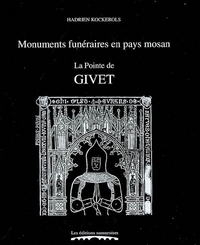 LA POINTE DE GIVET : TOMBES ET EPITAPHES, 1200-1800