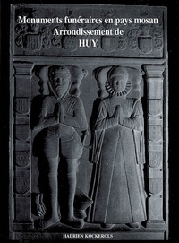 ARRONDISSEMENT DE HUY : TOMBES ET EPITAPHES, 1100-1800