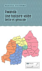 RWANDA : UNE HISTOIRE VOLEE - DETTE ET GENOCIDE