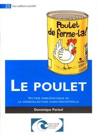 LE POULET - VICTIME EMBLEMATIQUE DE LA MONDIALISATION AGRO-INDUSTRIELLE
