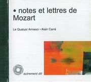 NOTES ET LETTRES DE MOZART/1CD - CORRESPONDANCE ET MUSIQUE - AUDIO