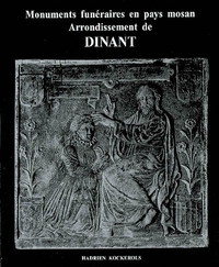 ARRONDISSEMENT DE DINANT : TOMBES ET EPITAPHES, 1200-1800