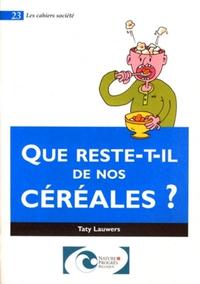 QUE RESTE-T'IL DE NOS CEREALES