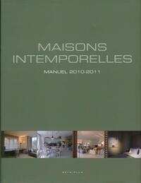 MAISONS INTEMPORELLES - MANUEL 2010-2011. OUVRAGE MULTILINGUE