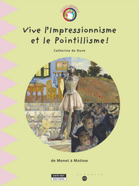 LONG LIVE IMPRESSIONISM & POINTILLISM ! - FROM MONET TO MATISSE