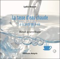 La tasse d'eau chaude à la santé de la vie