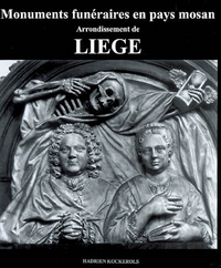 ARRONDISSEMENT DE LIEGE : TOMBES ET EPITAPHES, 1000-1800