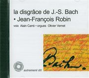 DISGRACE DE JEAN-SEBASTIEN BACH (LA)/1CD - AUDIO