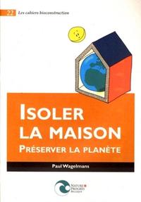 ISOLER LA MAISON PRESERVER LA PLANETE