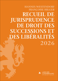 RECUEIL DE JURISPRUDENCE DE DROIT DES SUCCESSIONS ET DES LIBERALITES 2026