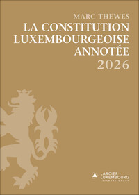 LA CONSTITUTION LUXEMBOURGEOISE ANNOTEE