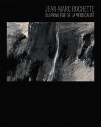 JEAN MARC ROCHETTE DU PRIVILEGE DE LA VERTICALITE