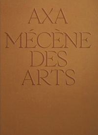 AXA, MECENE DES ARTS - 40 ANS DE MECENAT
