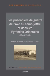 Prisonniers de guerre de l axe au camp joffre et dans les pyrenees orientale (les)