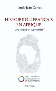 HISTOIRE DU FRANCAIS EN AFRIQUE