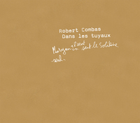 Robert combas dans les tuyaux