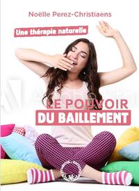LE POUVOIR DU BAILLEMENT - UNE THERAPIE NATURELLE