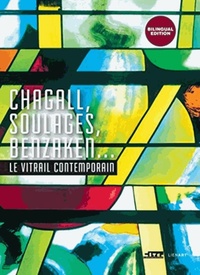 CHAGALL SOULAGES BENZAKEN LE VITRAIL CONTEMPORAIN