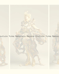 YUIMA NAKAZATO. BEYOND COUTURE