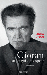 Cioran ou le gai désespoir