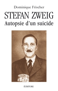 STEFAN ZWEIG, AUTOPSIE D'UN SUICIDE