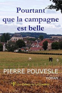 Pourtant que la campagne est belle - roman