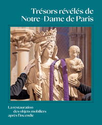 Trésors révélés de Notre-Dame de Paris