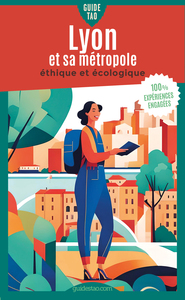 GUIDE TAO LYON ET SA METROPOLE - ETHIQUE ET ECOLOGIQUE
