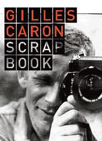 GILLES CARON SCRAPBBOK