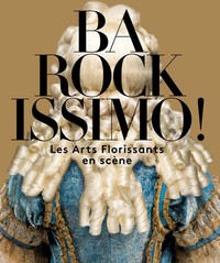 BAROCKISSIMO LES ARTS FLORISSANTS EN SCENE