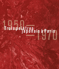 Trois peintres japonais à Paris, 1950-1970