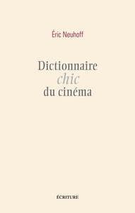 DICTIONNAIRE CHIC DU CINEMA