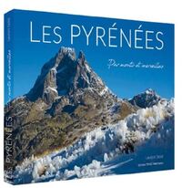 LES PYRENEES Par monts et merveilles