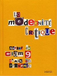 La modernité critique. Autour du CIAM 9 d’Aix-enProvence, 1953