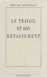 LE TRAVAIL ET SON DEPASSEMENT