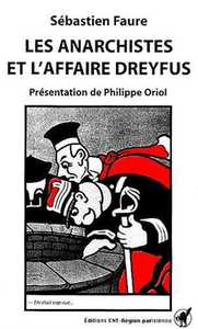 ANARCHISTES ET LAFFAIRE DREYFUS (LES) - PETITE HISTOIRE DES VOIES EMPRUNTEES PAR LE POUVOIR POPULAIR